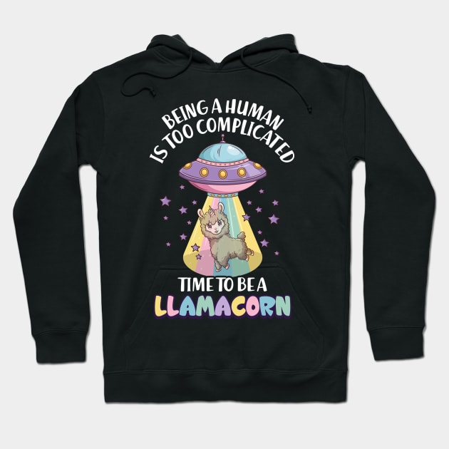 Being human is too complicated - Funny Llamacorn Hoodie by biNutz